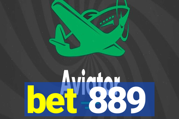 bet 889